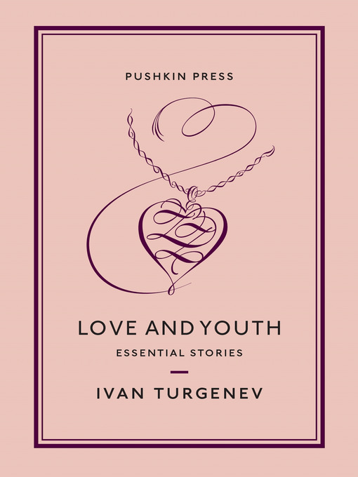 Title details for Love and Youth by Ivan Turgenev - Wait list